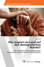 Wie reagiert ein Land auf den demografischen Wandel?