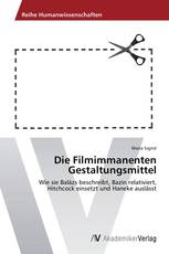Die Filmimmanenten Gestaltungsmittel