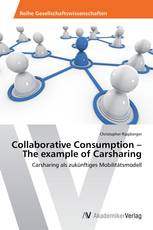 Collaborative Consumption – The example of Carsharing