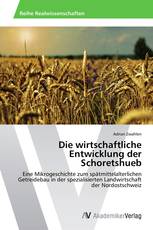 Die wirtschaftliche Entwicklung der Schoretshueb