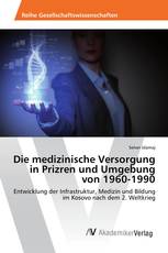 Die medizinische Versorgung in Prizren und Umgebung von 1960-1990