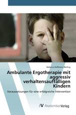 Ambulante Ergotherapie mit aggressiv verhaltensauffälligen Kindern
