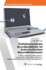 Politökonomische Grundprobleme im österreichischen Gesundheitswesen