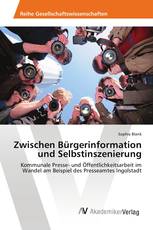 Zwischen Bürgerinformation und Selbstinszenierung