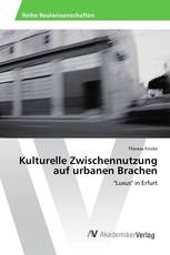 Kulturelle Zwischennutzung auf urbanen Brachen