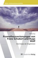 Prometheusvertonungen von Franz Schubert und Hugo Wolf