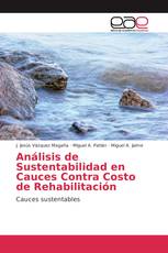 Análisis de Sustentabilidad en Cauces Contra Costo de Rehabilitación