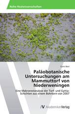Paläobotanische Untersuchungen am Mammuttorf von Niederweningen