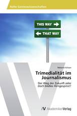 Trimedialität im Journalismus