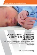 „Babyklappe“, „anonyme Geburt“ und „anonyme Übergabe“