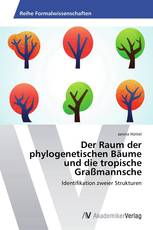 Der Raum der phylogenetischen Bäume und die tropische Graßmannsche