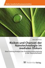 Risiken und Chancen der Nanotechnologie im medialen Diskurs