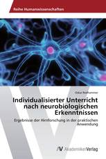 Individualisierter Unterricht nach neurobiologischen Erkenntnissen