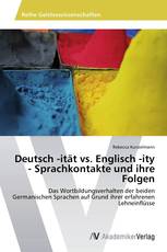Deutsch -ität vs. Englisch -ity - Sprachkontakte und ihre Folgen