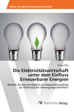 Die Elektrizitätswirtschaft unter dem Einfluss Erneuerbarer Energien