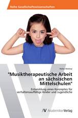 "Musiktherapeutische Arbeit an sächsischen Mittelschulen"