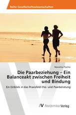 Die Paarbeziehung – Ein Balanceakt zwischen Freiheit und Bindung