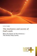 The mechanics and secrets of God's work