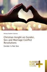 Christian Insight on Gender, Sex and Marriage Conflict Resolutions