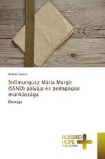 Stillmungusz Mária Margit (SSND) pályája és pedagógiai munkássága