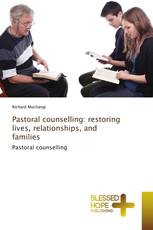 Pastoral counselling: restoring lives, relationships, and families