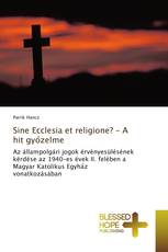 Sine Ecclesia et religione? – A hit győzelme