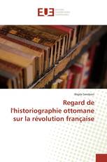 Regard de l'historiographie ottomane sur la révolution française