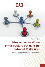 Mise en oeuvre d’une Infrastructure VDI dans un Intranet Multi Sites