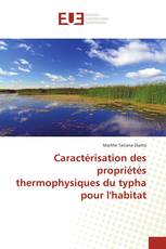 Caractérisation des propriétés thermophysiques du typha pour l'habitat