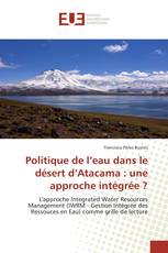 Politique de l’eau dans le désert d’Atacama : une approche intégrée ?