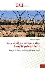 Le « droit au retour » des réfugiés palestiniens