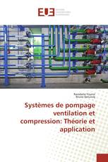 Systèmes de pompage ventilation et compression: Théorie et application