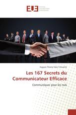 Les 167 Secrets du Communicateur Efficace