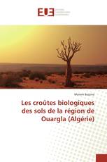 Les croûtes biologiques des sols de la région de Ouargla (Algérie)