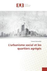 L'urbanisme social et les quartiers agrégés