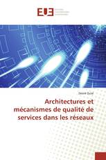 Architectures et mécanismes de qualité de services dans les réseaux