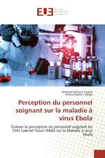 Perception du personnel soignant sur la maladie à virus Ebola
