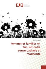 Femmes et familles en Tunisie: entre conservatisme et modernité