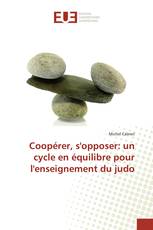 Coopérer, s'opposer: un cycle en équilibre pour l'enseignement du judo