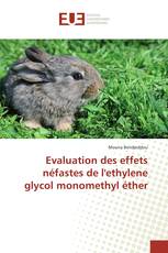 Evaluation des effets néfastes de l'ethylene glycol monomethyl éther