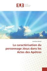 La caractérisation du personnage Jésus dans les Actes des Apôtres