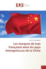 Les marques de luxe françaises dans les pays émergents:cas de la Chine