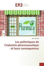 Les polémiques de l'industrie pharmaceutique et leurs consequences