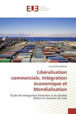 Libéralisation commerciale, Intégration économique et Mondialisation