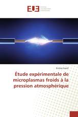 Étude expérimentale de microplasmas froids à la pression atmosphérique