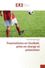 Traumatisme en football, prise en charge et prévention