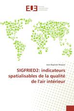 SIGFRIED2: indicateurs spatialisables de la qualité de l'air intérieur