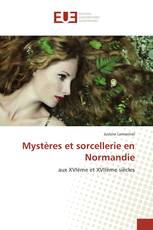 Mystères et sorcellerie en Normandie