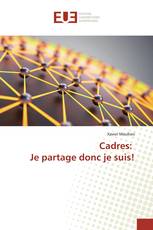 Cadres: Je partage donc je suis!