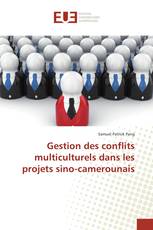 Gestion des conflits multiculturels dans les projets sino-camerounais